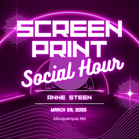 Screen Print Social Hour Hosted by Anne Steen (March 28)